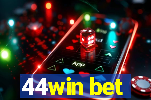 44win bet